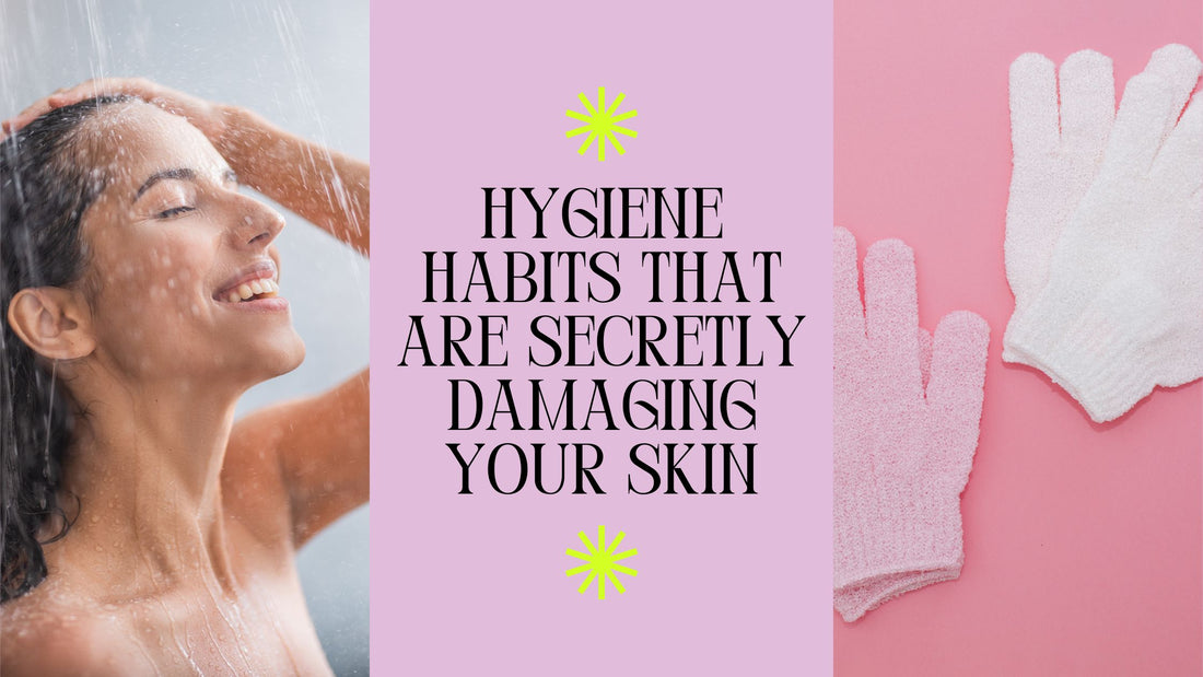 Hygiene Habits Secretly Damaging Your Skin