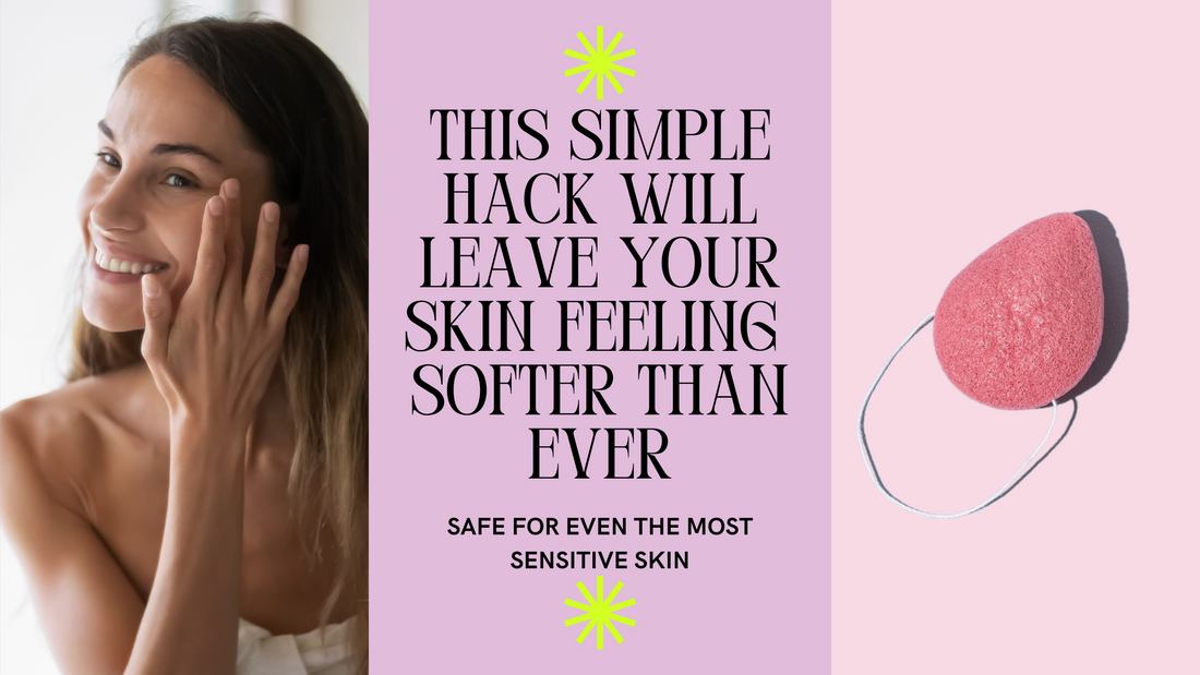 Why You Should Be Using a Konjac Sponge in Your Skincare Routine"